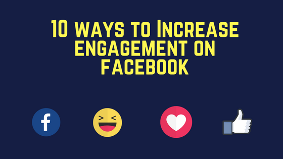 10 Ways to Increase Your Engagement on Facebook